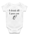 I drink till I pass out
